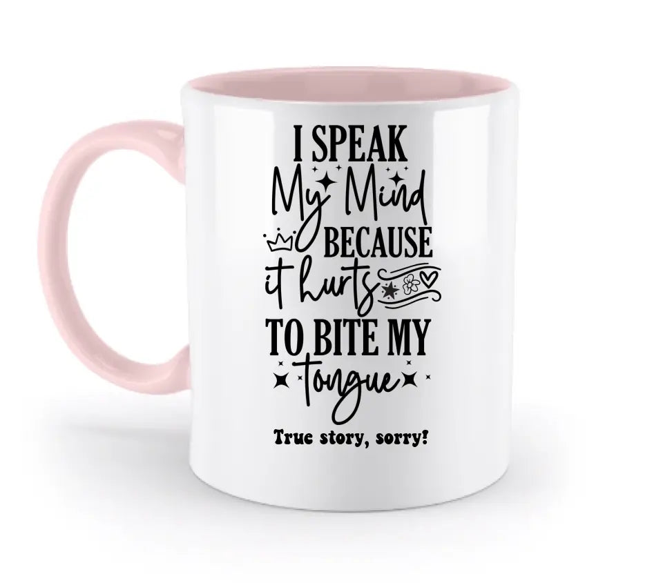 I speak my mind • zweifarbige Tasse • Exklusivdesign • personalisiert