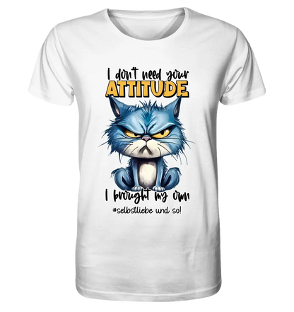 Ich brauche deine Meinung nicht - ich habe meine eigene • Katze • Unisex Premium T-Shirt XS-5XL aus Bio-Baumwolle für Damen & Herren • Exklusivdesign • personalisiert