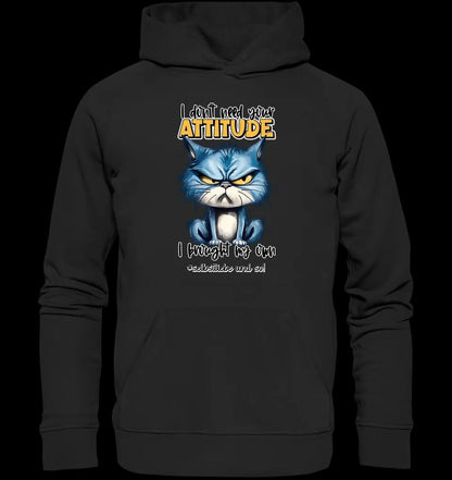 Ich brauche deine Meinung nicht - ich habe meine eigene • Katze • Unisex Premium Hoodie XS-5XL aus Bio-Baumwolle für Damen & Herren • Exklusivdesign • personalisiert