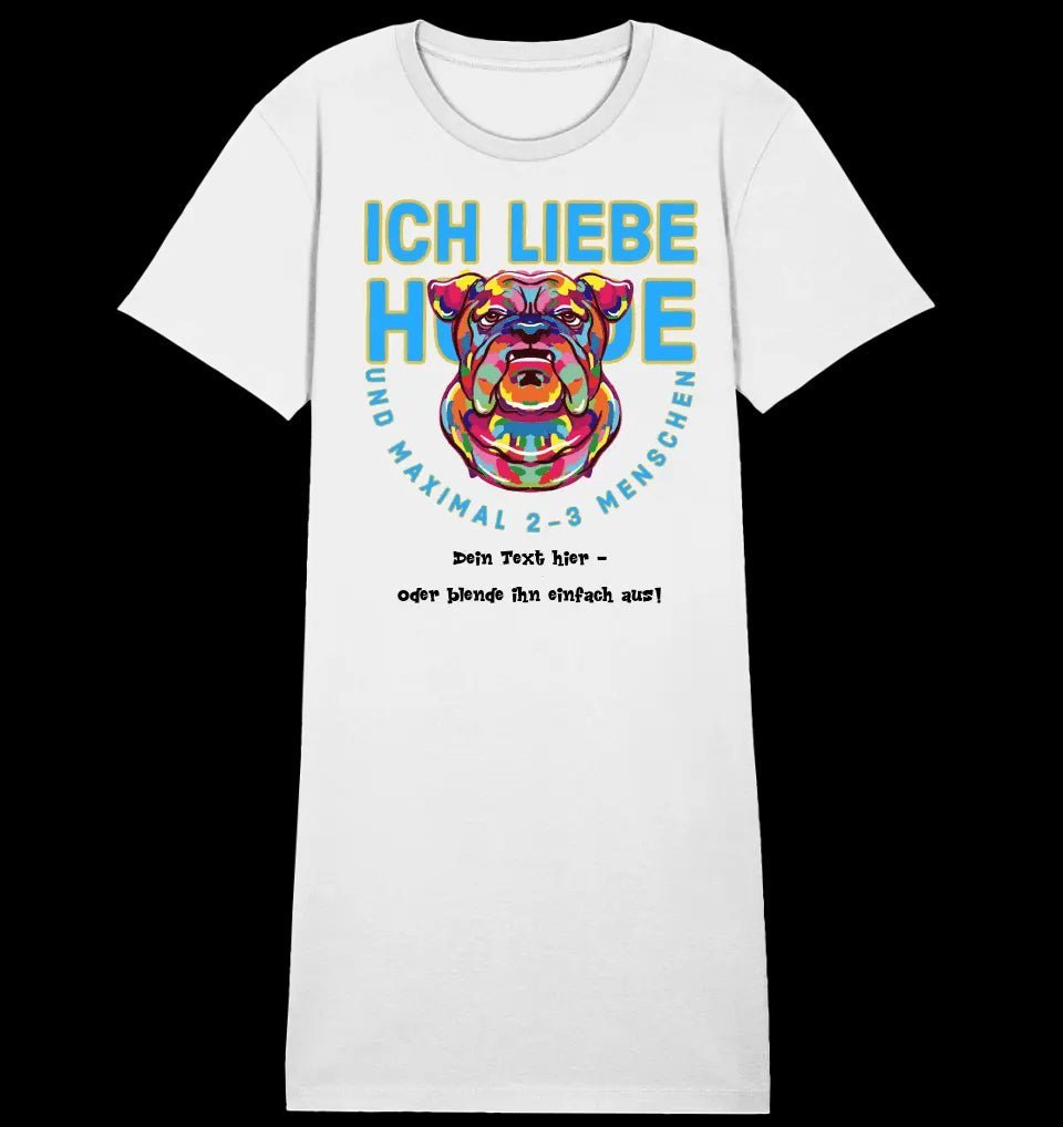 Ich liebe Hunde und 2-3 Menschen • 4 Versionen • Ladies Premium T-Shirt Kleid aus Bio-Baumwolle S-2XL • Exklusivdesign • personalisiert