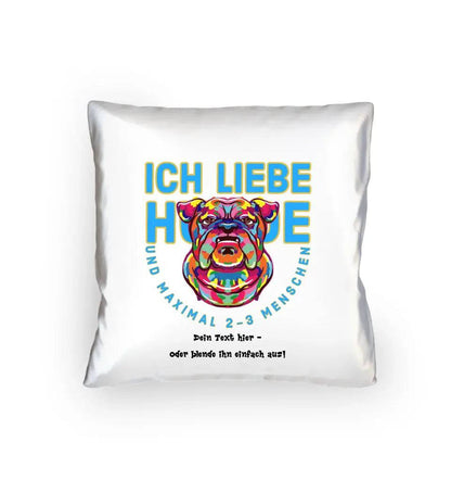 Ich liebe Hunde und 2-3 Menschen • Kissen 40x40 cm • Exklusivdesign • personalisiert