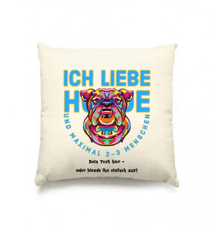 Ich liebe Hunde und 2-3 Menschen • Kissen 40x40 cm • Exklusivdesign • personalisiert