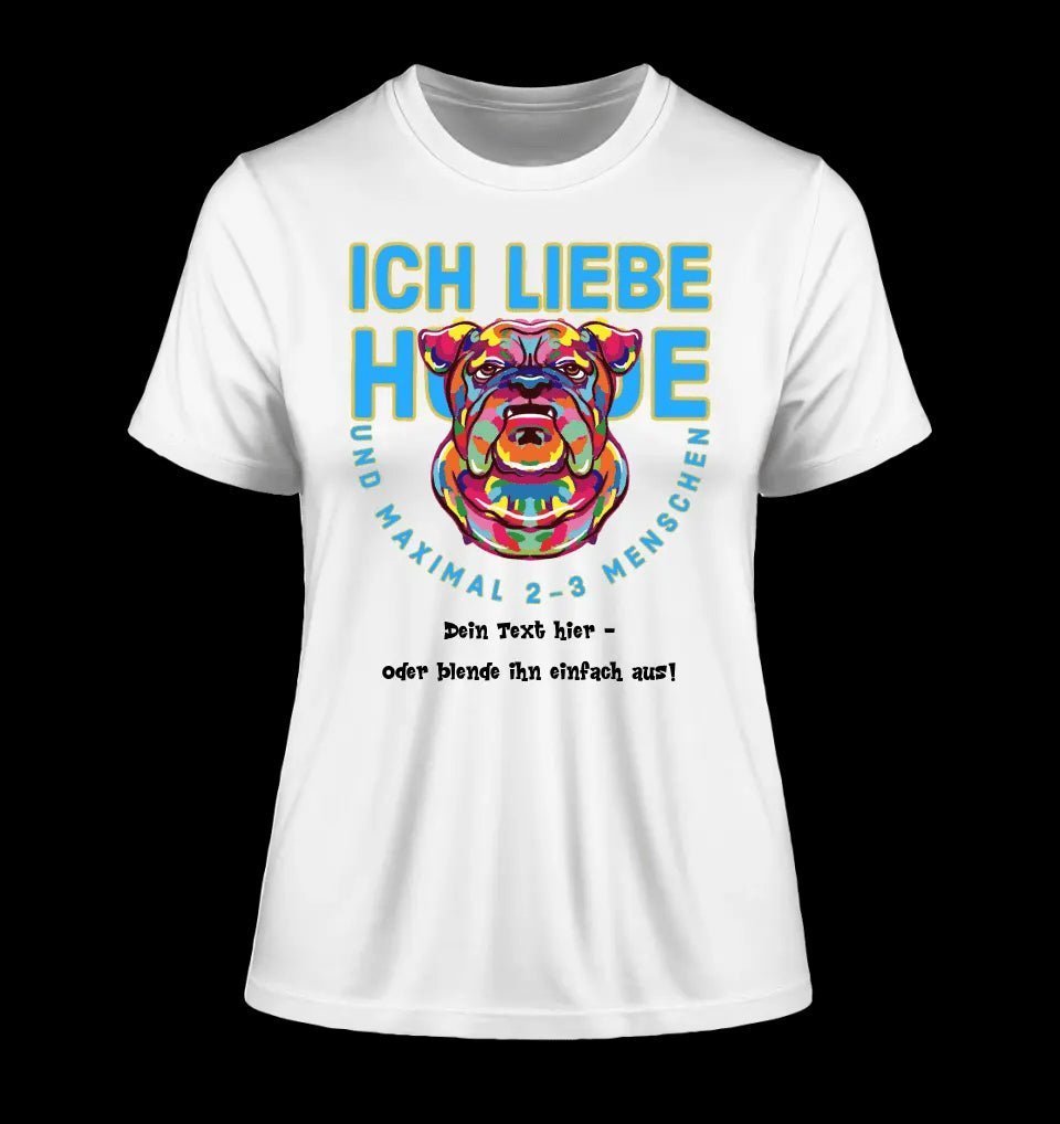 Ich liebe Hunde und 2-3 Menschen • Ladies Premium T-Shirt XS-2XL aus Bio-Baumwolle für Damen • Exklusivdesign • personalisiert