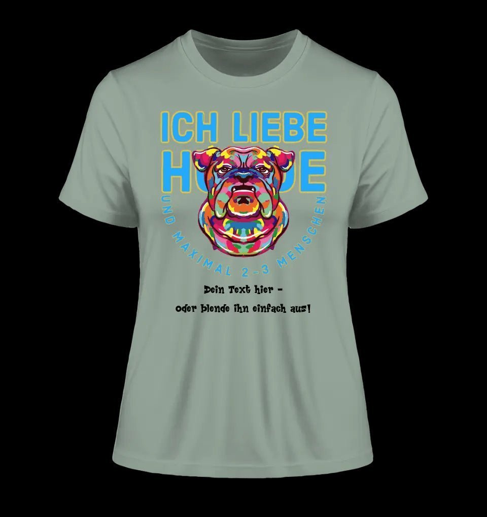 Ich liebe Hunde und 2-3 Menschen • Ladies Premium T-Shirt XS-2XL aus Bio-Baumwolle für Damen • Exklusivdesign • personalisiert