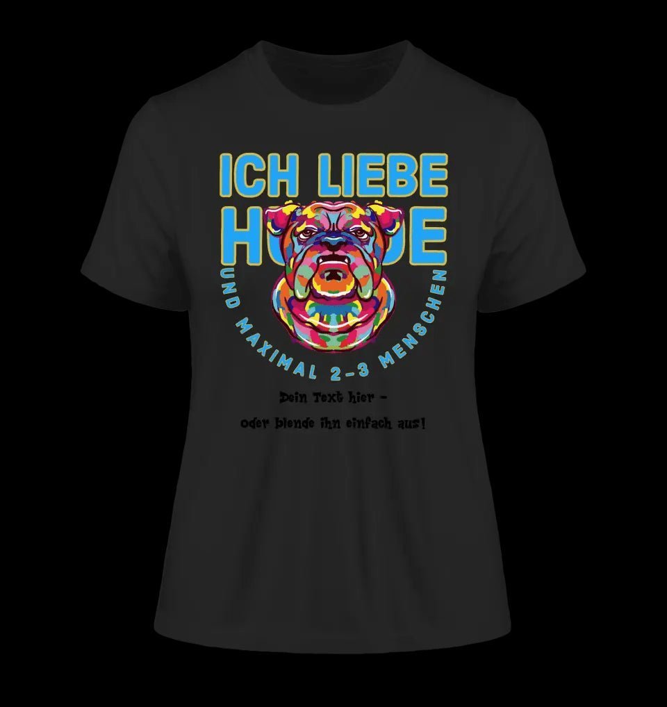 Ich liebe Hunde und 2-3 Menschen • Ladies Premium T-Shirt XS-2XL aus Bio-Baumwolle für Damen • Exklusivdesign • personalisiert