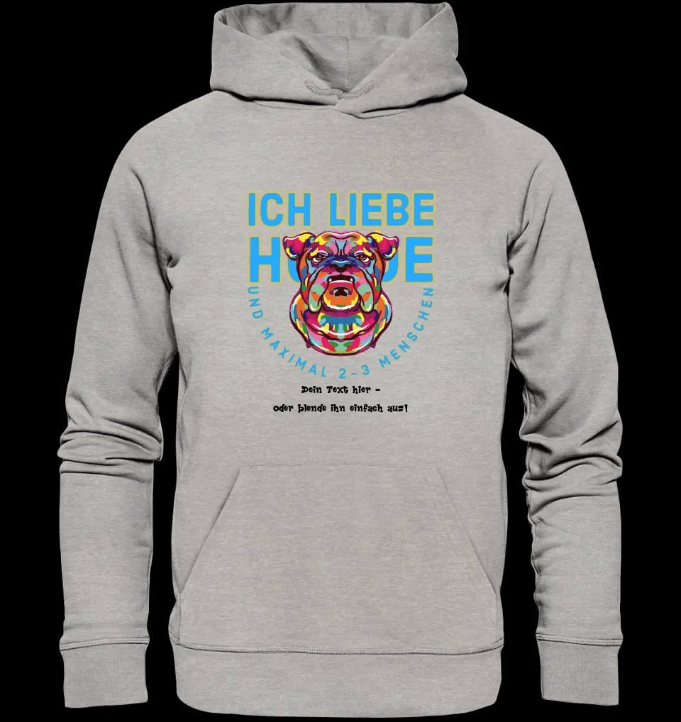 Ich liebe Hunde und 2-3 Menschen • Unisex Premium Hoodie XS-5XL aus Bio-Baumwolle für Damen & Herren • Exklusivdesign • personalisiert