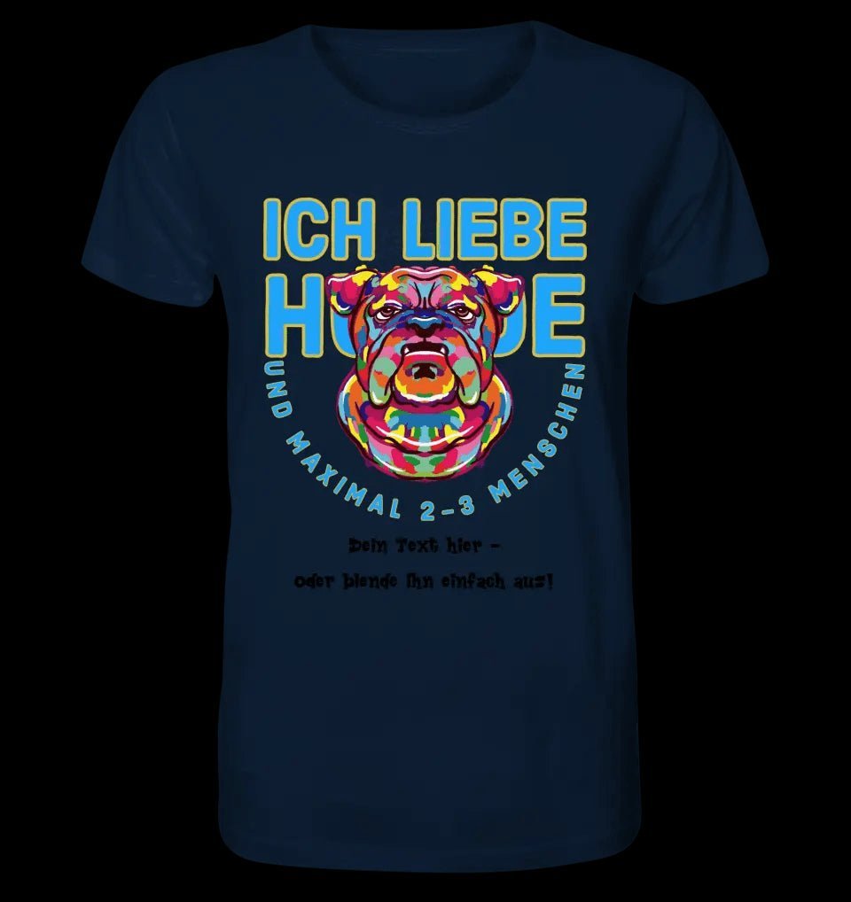 Ich liebe Hunde und 2-3 Menschen • Unisex Premium T-Shirt XS-5XL aus Bio-Baumwolle für Damen & Herren • Exklusivdesign • personalisiert