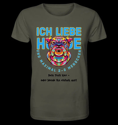 Ich liebe Hunde und 2-3 Menschen • Unisex Premium T-Shirt XS-5XL aus Bio-Baumwolle für Damen & Herren • Exklusivdesign • personalisiert