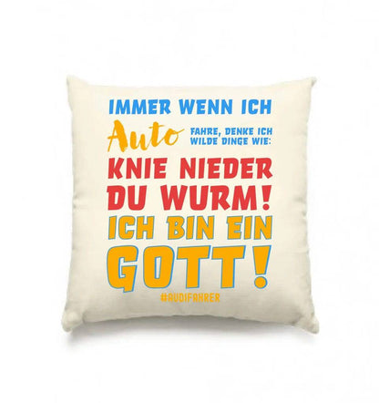 Immer wenn ich Auto • Gott • Kissen 40x40 cm • Exklusivdesign • personalisiert