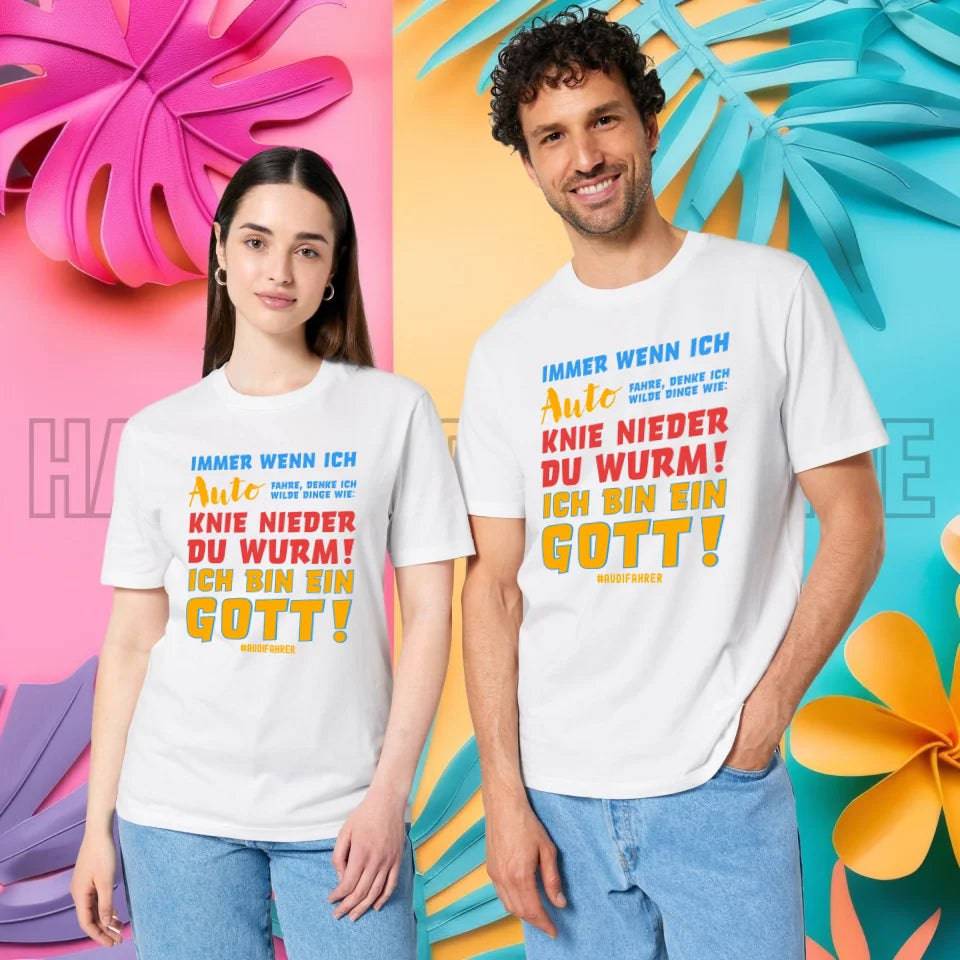 Immer wenn ich Auto • Gott • Unisex Premium T-Shirt XS-5XL aus Bio-Baumwolle für Damen & Herren • Exklusivdesign • personalisiert