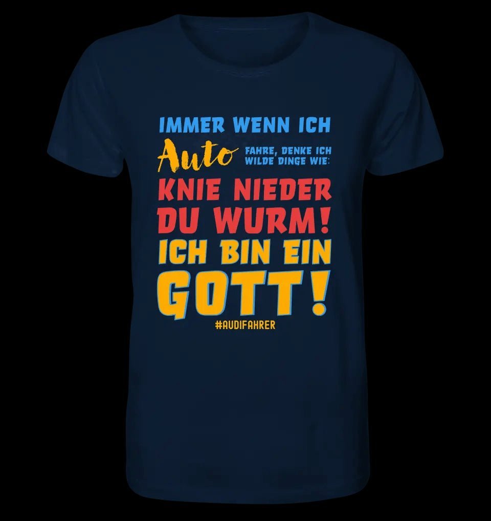 Immer wenn ich Auto • Gott • Unisex Premium T-Shirt XS-5XL aus Bio-Baumwolle für Damen & Herren • Exklusivdesign • personalisiert