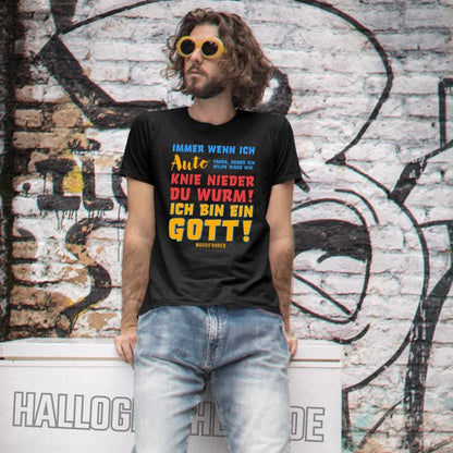 Immer wenn ich Auto • Gott • Unisex Premium T-Shirt XS-5XL aus Bio-Baumwolle für Damen & Herren • Exklusivdesign • personalisiert