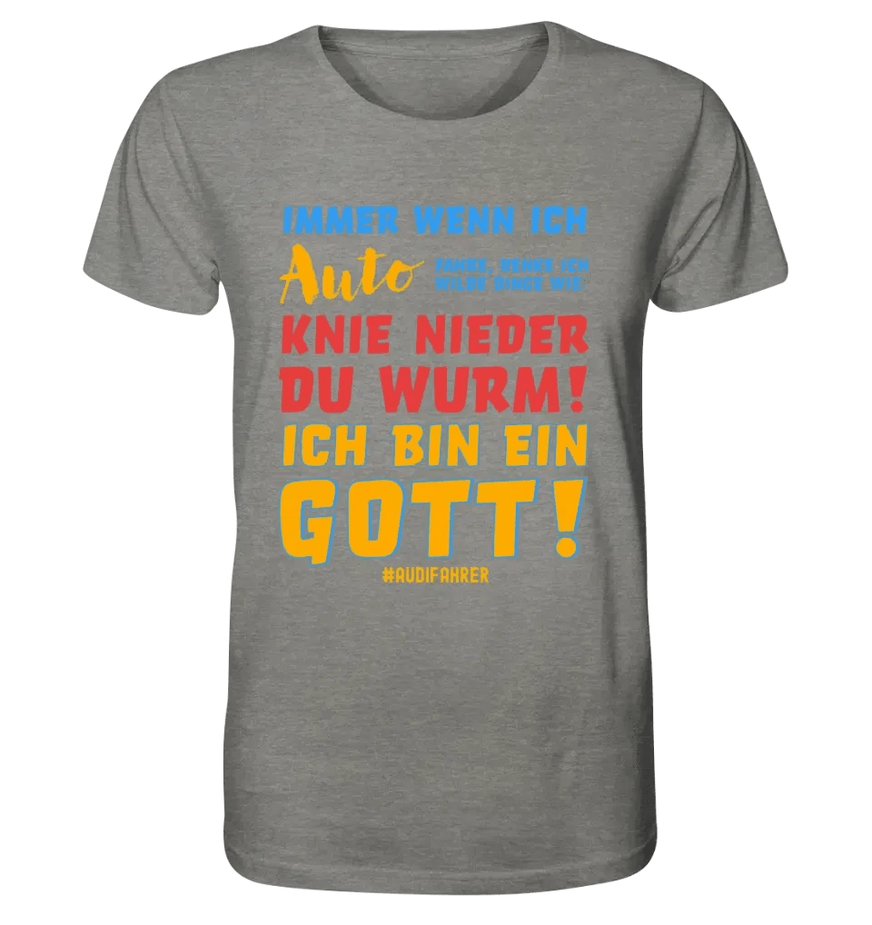 Immer wenn ich Auto • Gott • Unisex Premium T-Shirt XS-5XL aus Bio-Baumwolle für Damen & Herren • Exklusivdesign • personalisiert