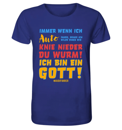 Immer wenn ich Auto • Gott • Unisex Premium T-Shirt XS-5XL aus Bio-Baumwolle für Damen & Herren • Exklusivdesign • personalisiert