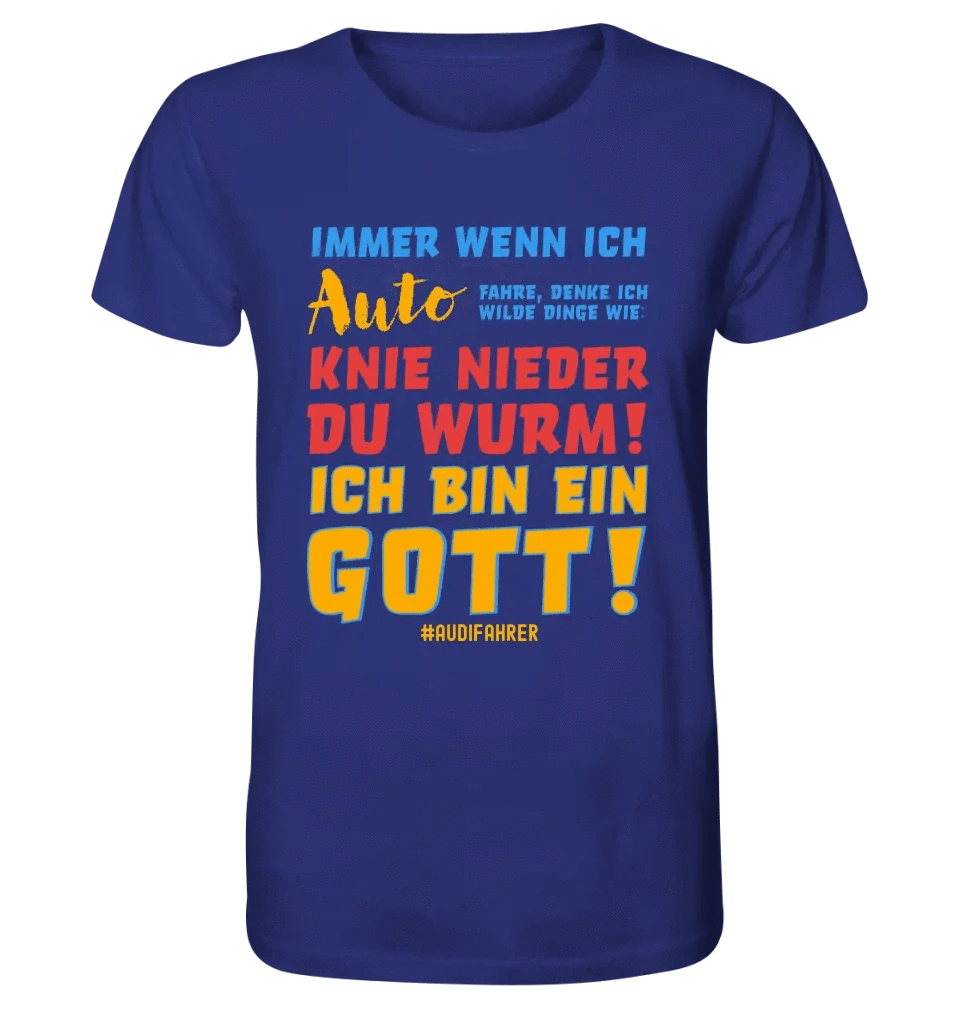 Immer wenn ich Auto • Gott • Unisex Premium T-Shirt XS-5XL aus Bio-Baumwolle für Damen & Herren • Exklusivdesign • personalisiert