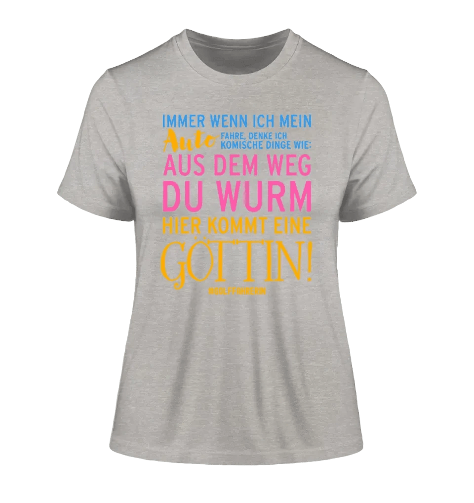 Immer wenn ich Auto • Göttin • Ladies Premium T-Shirt XS-2XL aus Bio-Baumwolle für Damen • Exklusivdesign • personalisiert