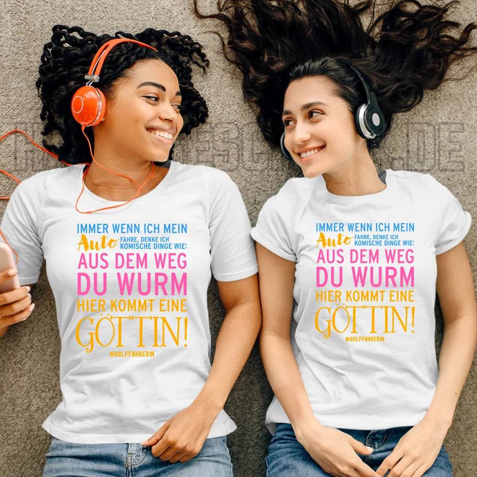 Immer wenn ich Auto • Göttin • Ladies Premium T-Shirt XS-2XL aus Bio-Baumwolle für Damen • Exklusivdesign • personalisiert