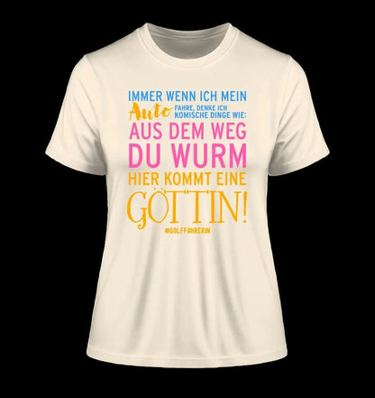 Immer wenn ich Auto • Göttin • Ladies Premium T-Shirt XS-2XL aus Bio-Baumwolle für Damen • Exklusivdesign • personalisiert