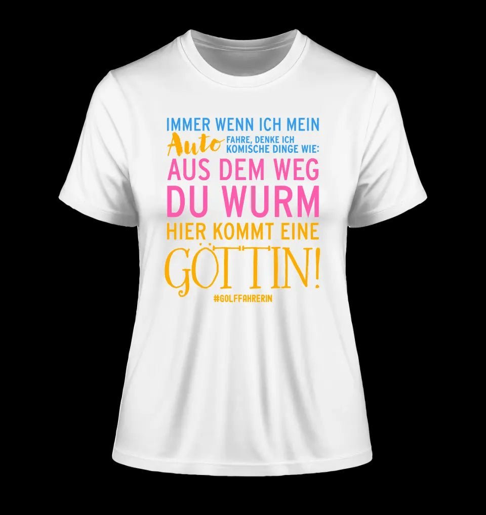 Immer wenn ich Auto • Göttin • Ladies Premium T-Shirt XS-2XL aus Bio-Baumwolle für Damen • Exklusivdesign • personalisiert