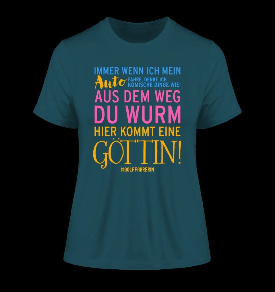 Immer wenn ich Auto • Göttin • Ladies Premium T-Shirt XS-2XL aus Bio-Baumwolle für Damen • Exklusivdesign • personalisiert