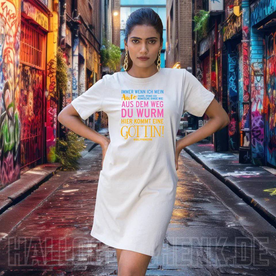 Immer wenn ich Auto • Göttin • Ladies Premium T-Shirt Kleid aus Bio-Baumwolle S-2XL • Exklusivdesign • personalisiert