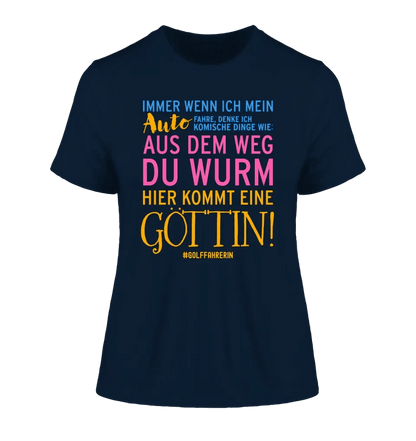 Immer wenn ich Auto • Göttin • Ladies Premium T-Shirt XS-2XL aus Bio-Baumwolle für Damen • Exklusivdesign • personalisiert