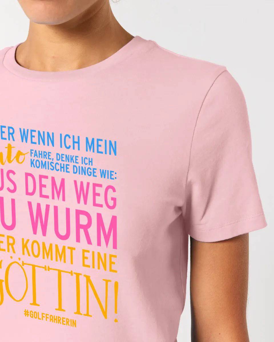 Immer wenn ich Auto • Göttin • Ladies Premium T-Shirt XS-2XL aus Bio-Baumwolle für Damen • Exklusivdesign • personalisiert