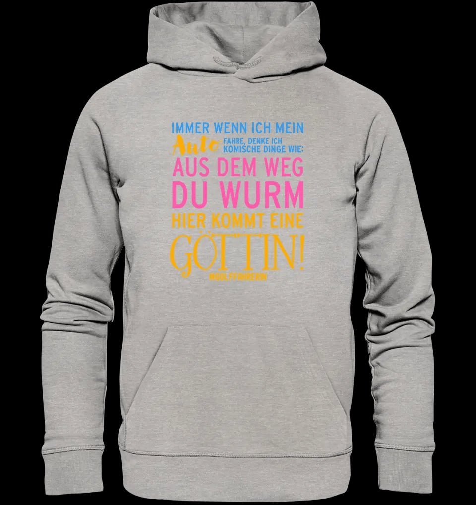 Immer wenn ich Auto • Göttin • Unisex Premium Hoodie XS-5XL aus Bio-Baumwolle für Damen & Herren • Exklusivdesign • personalisiert