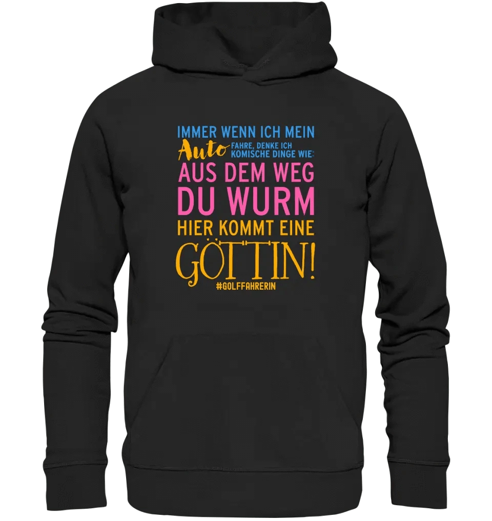 Immer wenn ich Auto • Göttin • Unisex Premium Hoodie XS-5XL aus Bio-Baumwolle für Damen & Herren • Exklusivdesign • personalisiert