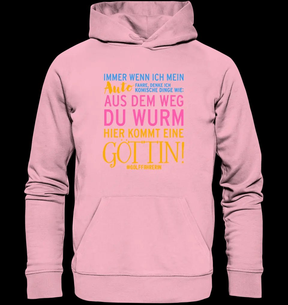 Immer wenn ich Auto • Göttin • Unisex Premium Hoodie XS-5XL aus Bio-Baumwolle für Damen & Herren • Exklusivdesign • personalisiert