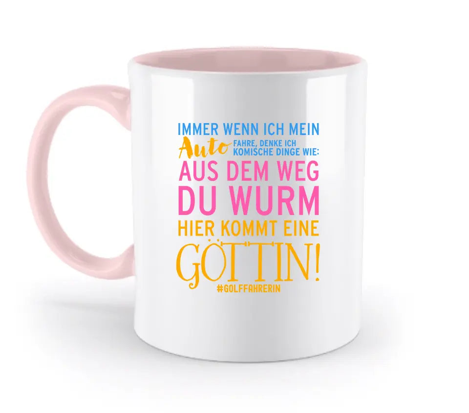 Immer wenn ich Auto • Göttin • zweifarbige Tasse • Exklusivdesign • personalisiert