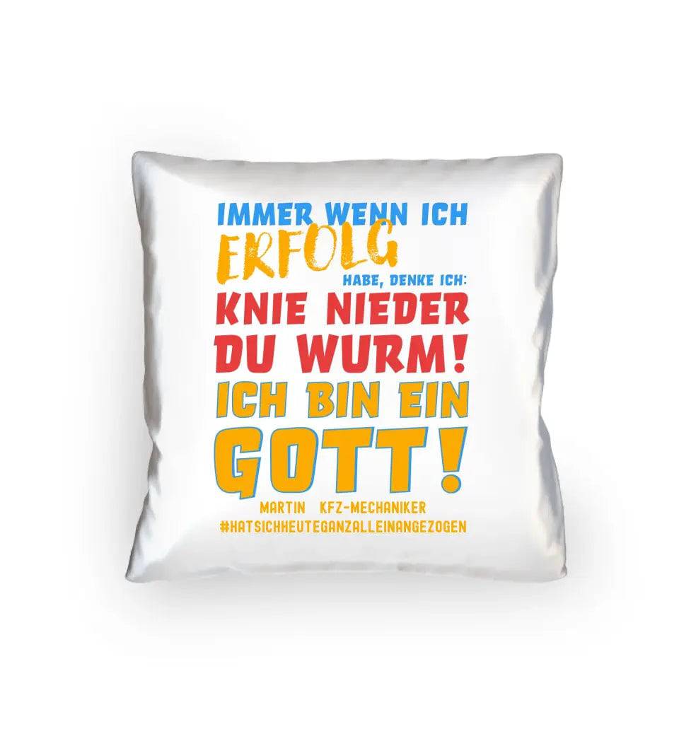 Immer wenn ich Erfolg • Gott • Kissen 40x40 cm • Exklusivdesign • personalisiert