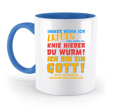 Immer wenn ich Erfolg • Gott • zweifarbige Tasse • Exklusivdesign • personalisiert