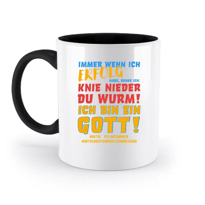 Immer wenn ich Erfolg • Gott • zweifarbige Tasse • Exklusivdesign • personalisiert