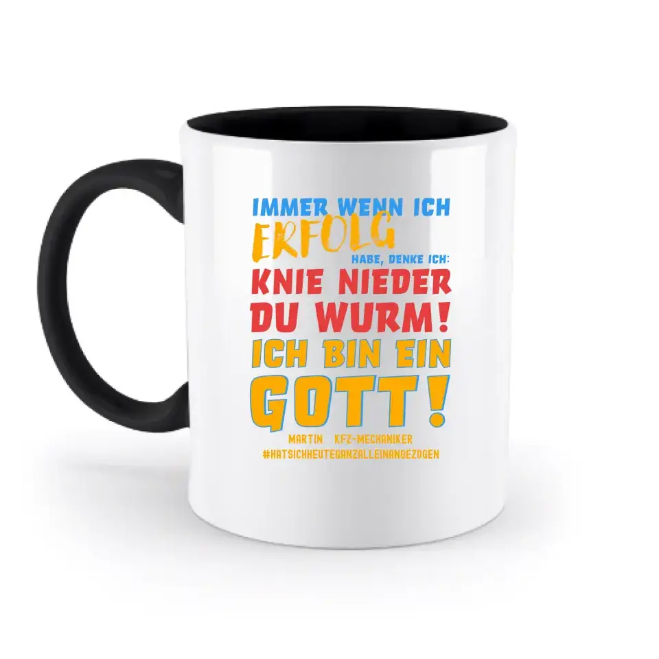 Immer wenn ich Erfolg • Gott • zweifarbige Tasse • Exklusivdesign • personalisiert