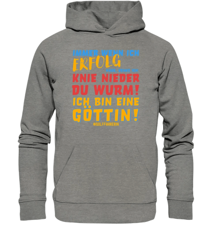 Immer wenn ich Erfolg • Göttin • Unisex Premium Hoodie XS-5XL aus Bio-Baumwolle für Damen & Herren • Exklusivdesign • personalisiert