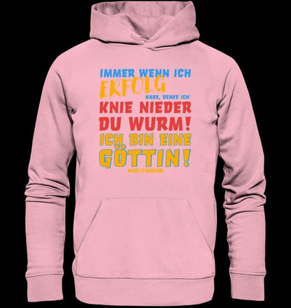 Immer wenn ich Erfolg • Göttin • Unisex Premium Hoodie XS-5XL aus Bio-Baumwolle für Damen & Herren • Exklusivdesign • personalisiert