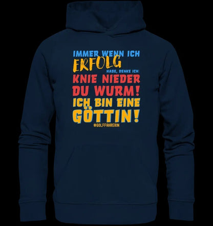 Immer wenn ich Erfolg • Göttin • Unisex Premium Hoodie XS-5XL aus Bio-Baumwolle für Damen & Herren • Exklusivdesign • personalisiert