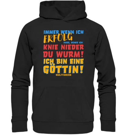 Immer wenn ich Erfolg • Göttin • Unisex Premium Hoodie XS-5XL aus Bio-Baumwolle für Damen & Herren • Exklusivdesign • personalisiert