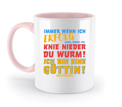 Immer wenn ich Erfolg • Göttin • zweifarbige Tasse • Exklusivdesign • personalisiert