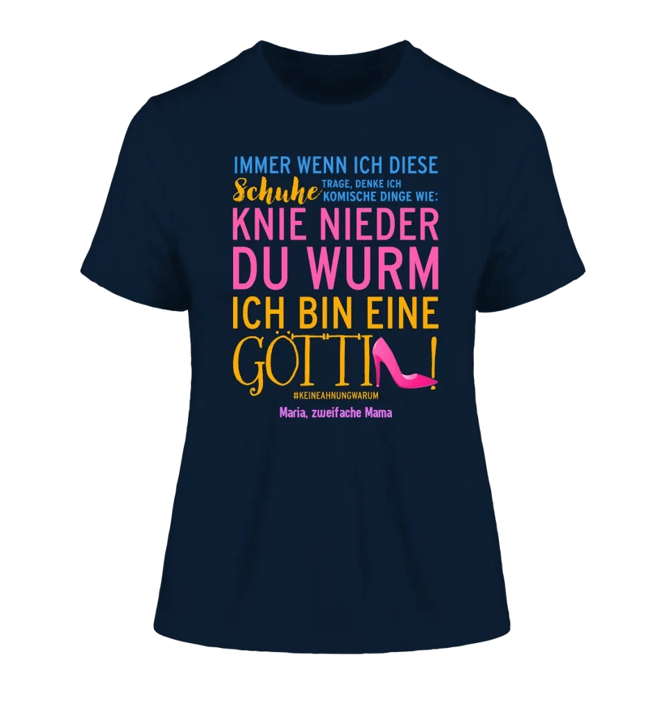 Immer wenn ich Schuhe • Göttin • 4 Versionen • Ladies Premium T-Shirt XS-2XL aus Bio-Baumwolle für Damen • Exklusivdesign • personalisiert