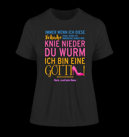 Immer wenn ich Schuhe • Göttin • 4 Versionen • Ladies Premium T-Shirt XS-2XL aus Bio-Baumwolle für Damen • Exklusivdesign • personalisiert