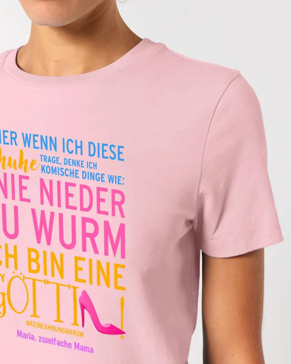 Immer wenn ich Schuhe • Göttin • 4 Versionen • Ladies Premium T-Shirt XS-2XL aus Bio-Baumwolle für Damen • Exklusivdesign • personalisiert