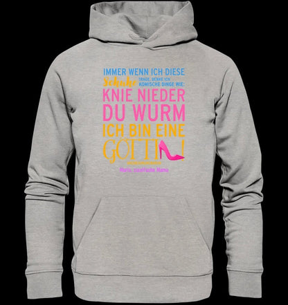 Immer wenn ich Schuhe • Göttin • 4 Versionen • Unisex Premium Hoodie XS-5XL aus Bio-Baumwolle für Damen & Herren • Exklusivdesign • personalisiert