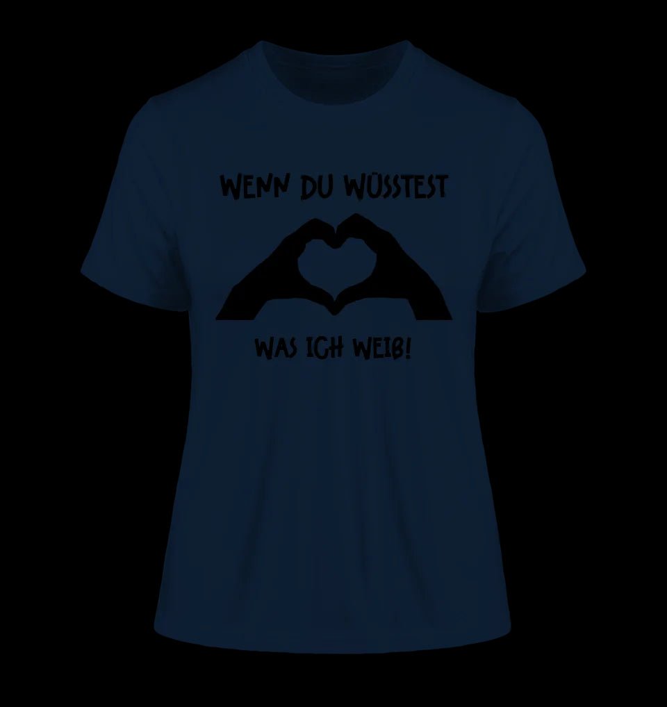 Keine Frage, ich liebe Dich auch! • Frau • Hände • personalisierter Text • Ladies Premium T-Shirt XS-2XL aus Bio-Baumwolle für Damen • Exklusivdesign • personalisiert • Motivauswahl • personalisierbar