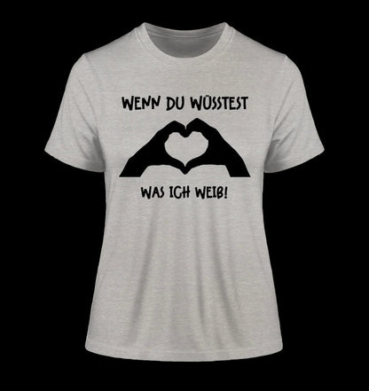 Keine Frage, ich liebe Dich auch! • Frau • Hände • personalisierter Text • Ladies Premium T-Shirt XS-2XL aus Bio-Baumwolle für Damen • Exklusivdesign • personalisiert • Motivauswahl • personalisierbar