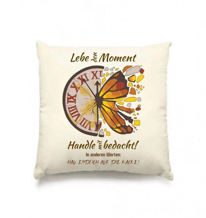 Lebe den Moment • Kissen 40x40 cm • Exklusivdesign • personalisiert