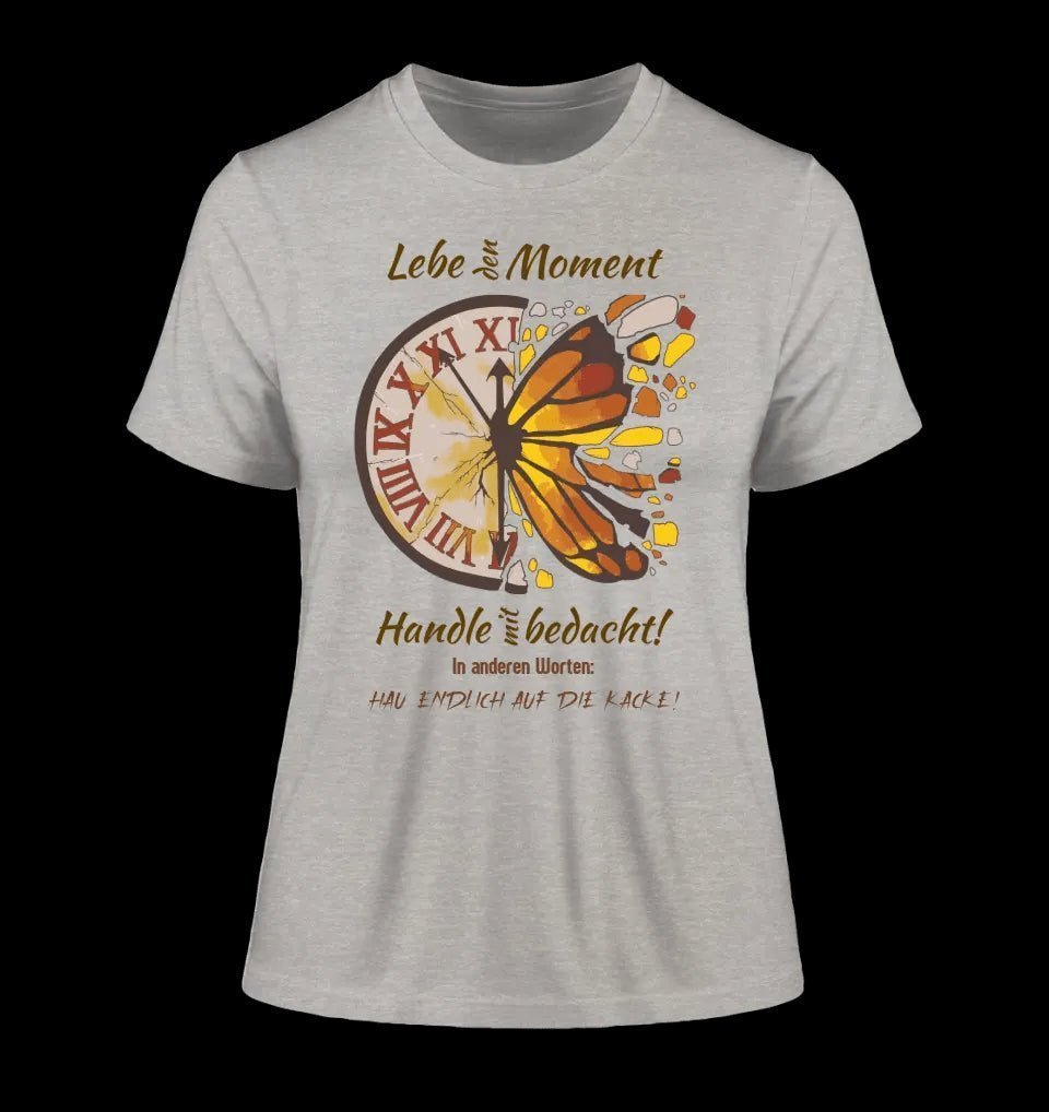 Lebe den Moment • Ladies Premium T-Shirt XS-2XL aus Bio-Baumwolle für Damen • Exklusivdesign • personalisiert