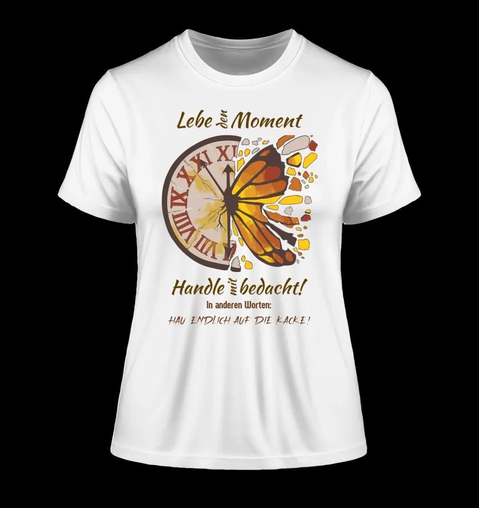 Lebe den Moment • Ladies Premium T-Shirt XS-2XL aus Bio-Baumwolle für Damen • Exklusivdesign • personalisiert