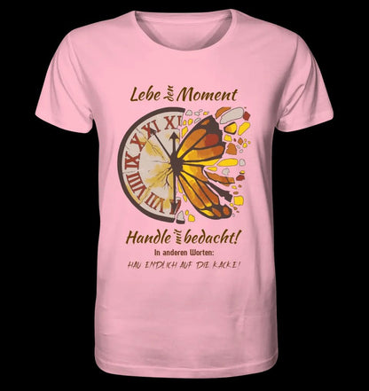 Lebe den Moment • Unisex Premium T-Shirt XS-5XL aus Bio-Baumwolle für Damen & Herren • Exklusivdesign • personalisiert